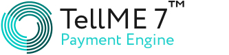 TellME 7™ Payment Engine TellME 7™ Payment Engine